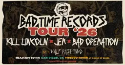 BAD TIME RECORDS TOUR 2026 - Kill Lincoln + JER + Bad Operation w/Half Past Two @ Voodoo Room at HOB