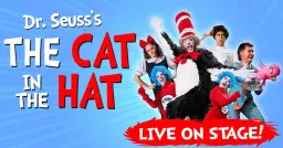 DR. SEUSS'S THE CAT IN THE HAT - LIVE ON STAGE!