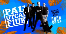 Pál Utcai Fiúk - Süllyedünk? // Dürer Kert, Budapest