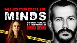 Murderous Minds with Emma Kenny