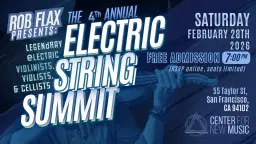 Rob Flax Presents: The 4th Annual Electric String Summit