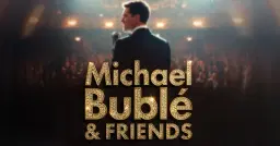 A Night of Michael Bublé & Friends