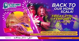 'EL GRANDE' BACK TO OUR HOME SCALA! FRIDAY 27th FEBRUARY