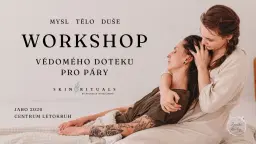 WORKSHOP VĚDOMÉHO DOTEKU PRO PÁRY od SkinRituals