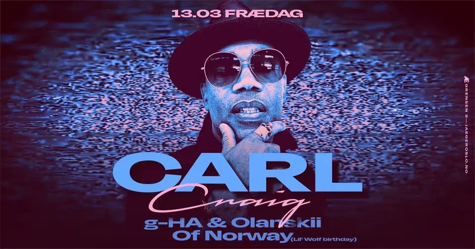 Frædag: Carl Craig + Of Norway (Lil' Wolf's Birthday) + g-HA & Olanskii