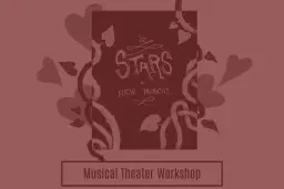 Musical Theater Workshop - Stars: A New Musical