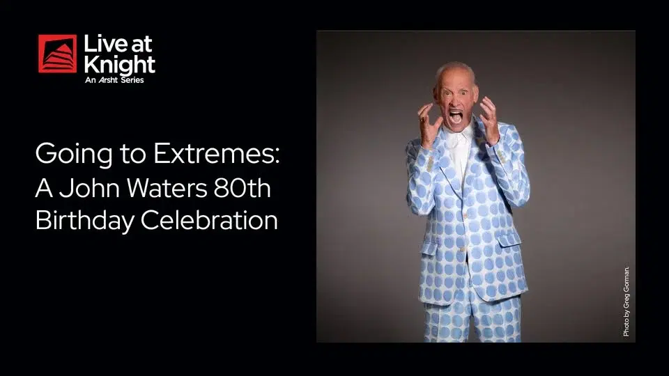 Going to Extremes: A John Waters 80th Birthday Celebration