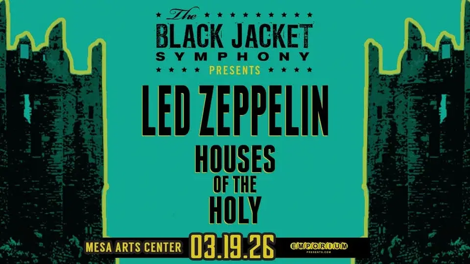 The Black Jacket Symphony Presents: Led Zeppelin's "Houses of the Holy" in Mesa, AZ