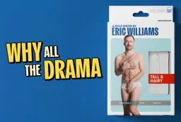 Why All The Drama: A Solo Show by Eric Williams