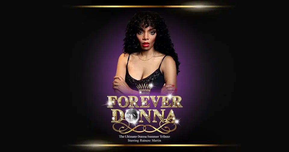 Forever Donna – The Ultimate Donna Summer Tribute Starring Rainere Martin