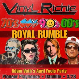 Vinyl Richie Royal Rumble of the Decades @ Pioneer Playhouse!