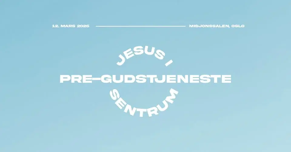 preGUDSTJENESTE - Jesus i Sentrum Oslo