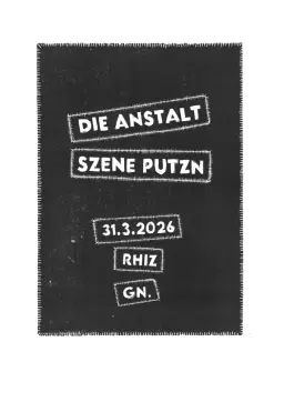 DIE ANSTALT ◆ SZENE PUTZN