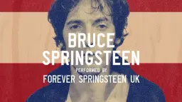 Forever Springsteen UK - Bruce Springsteen Tribute