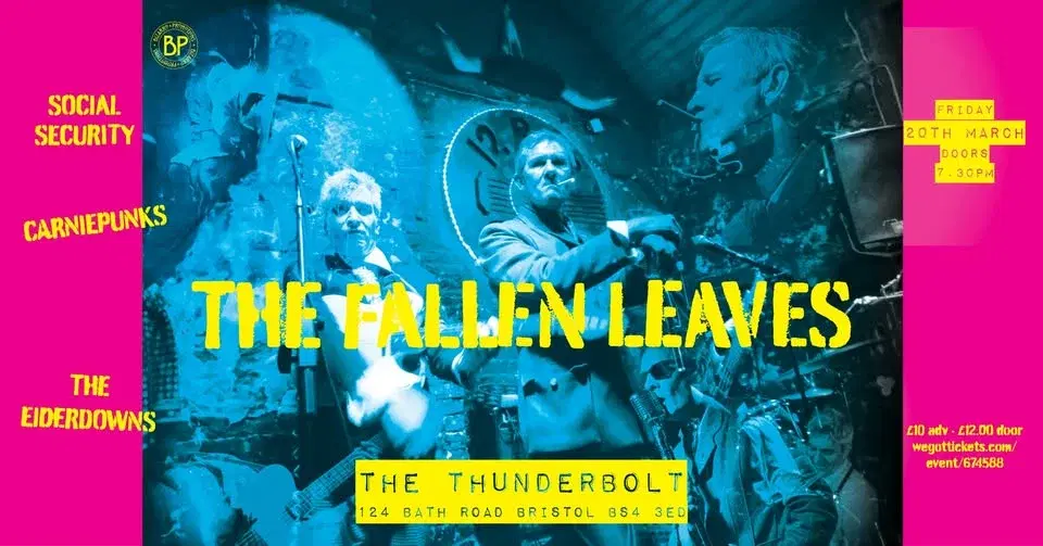 The Fallen Leaves + Social Security + Carniepunks +The Eiderdowns, The Thuderbolt, Bristoll 20/03/26