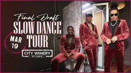 Final Draft: Slow Dance Tour at City Winery STL