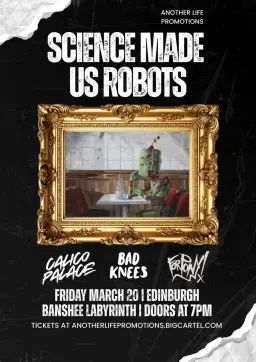 Science Made Us Robots and guests