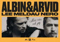 Albin Lee Meldau och Arvid Nero l | Min vän och jag | Support Jesper Lindell | Cirkus, Stockholm