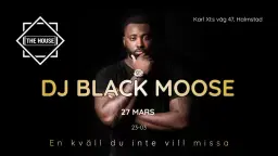 DJ BLACK MOOSE | The House Halmstad