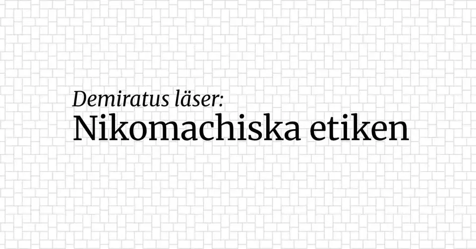 Demiratus läser: Nikomachiska etiken