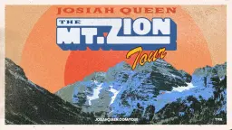 Josiah Queen: The Mt. Zion Tour