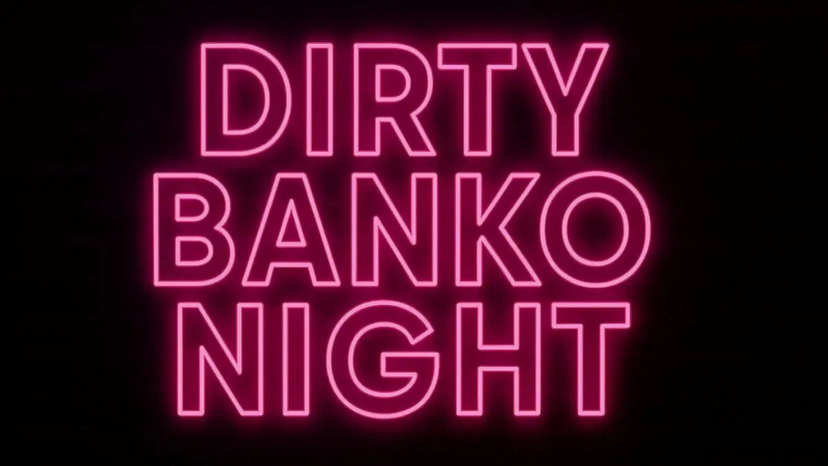 Dirty Banko Night (18+)