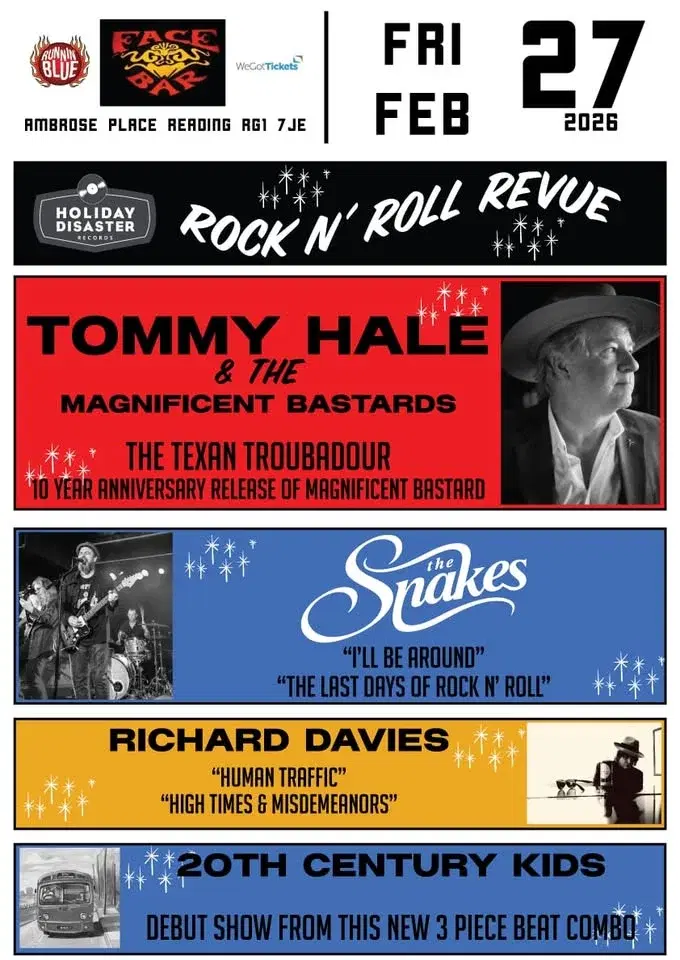 Tommy Hale & The Magnificent Bastards, The Snakes, Richard Davies &The Dissidents, 20th Century Kids