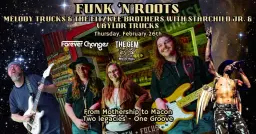 Funk N’ Roots- Melody Trucks & the Fitzkee Brothers w Garrett Shider (Starchild Jr) & Vaylor Trucks