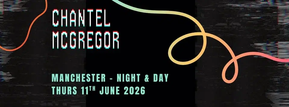 Chantel McGregor - Manchester, Night & Day - Thurs 11.6.26