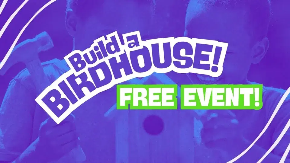 Build a Birdhouse-FREE EVENT!