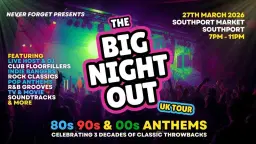 BIG NIGHT OUT - 80s, 90s v 00s Southport, Southport Market