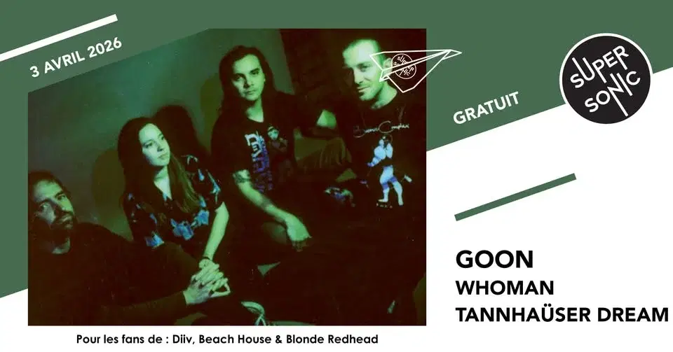 Goon • Whoman • Tannhaüser Dream / Supersonic (Free entry)
