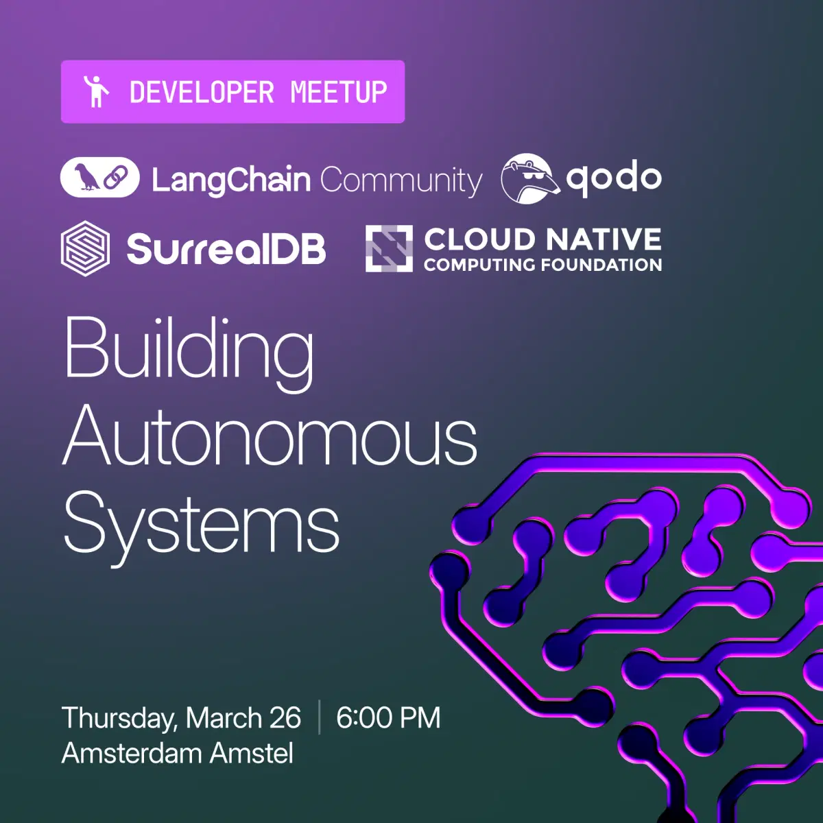 AMSTERDAM: Building Autonomous Systems - KubeCon Meetup + AfterParty (LangChain, SurrealDB, Qodo)