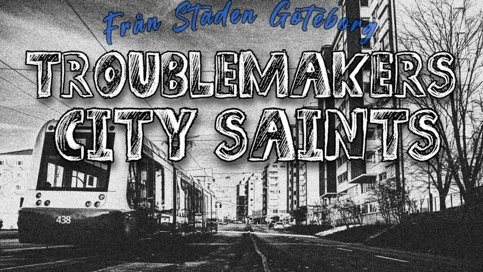 Troublemakers & City Saints