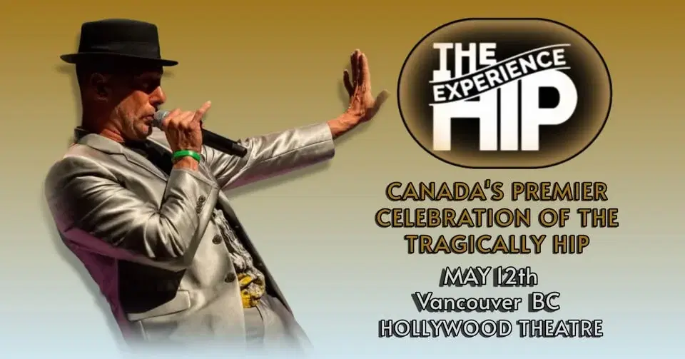 THE HIP EXPERIENCE~ CANADA'S PREMIER CELEBRATION OF THE TRAGICALLY HIP -Vancouver