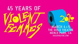 VIOLENT FEMMES: 45 YEARS OF VIOLENT FEMMES TOUR