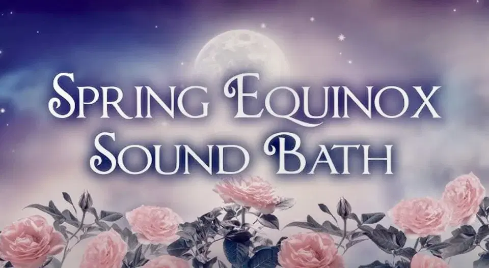 Spring Equinox Extended (2 hour) Sound Bath