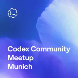 ☕️ OpenAI Codex Community Build Meetup - Munich