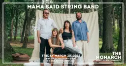 Mama Said String Band at The Monarch