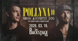 Pollyna 10 💥 Nirvana Acoustic Duo 💥 Lugosi Dani & Takács Vilkó 💥 BackStage Pub