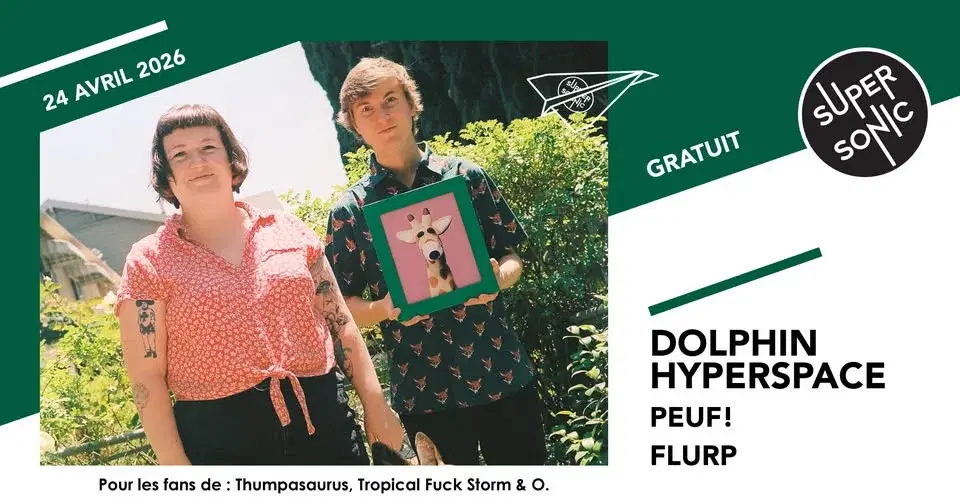 Dolphin Hyperspace • Peuf! • Flurp / Supersonic (Free entry)