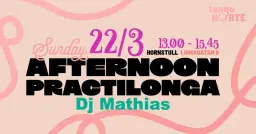 SUNDAY AFTERNOON PRACTILONGA