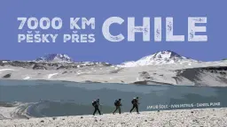 Hradec Králové | 7000 km pěšky přes Chile - I. Mitrus, J. Šolc, D. Pumr