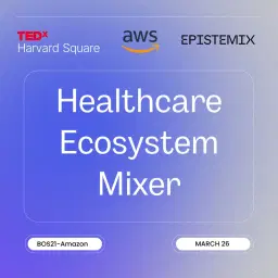 Healthcare Ecosystem Mixer by Epistemix & AWS Boston