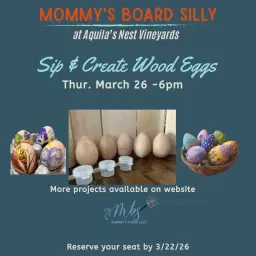3/26/26 Aquila's Nest -Sip & Create Wood Eggs & More.
