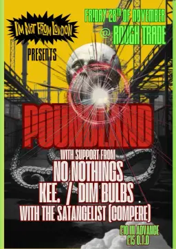POUNDLAND//NO NOTHINGS//KEE.//DIM BULBS @ Friday 20th March @ ROUGH TRADEw