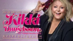 KIKKI DANIELSSONS - AVSKEDSTURNÉN