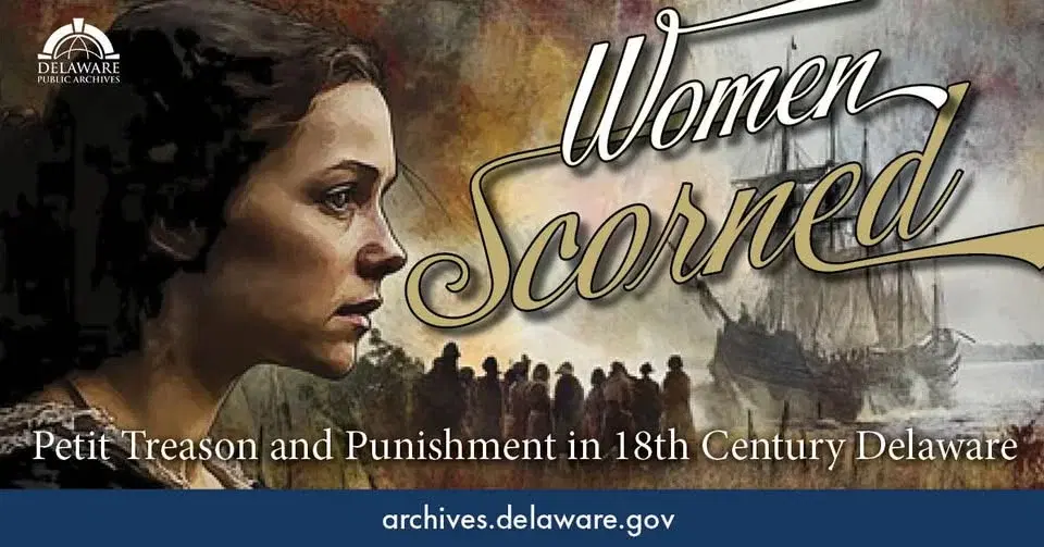Women Scorned: Petit Treason and Punishment in 18th Century Delaware