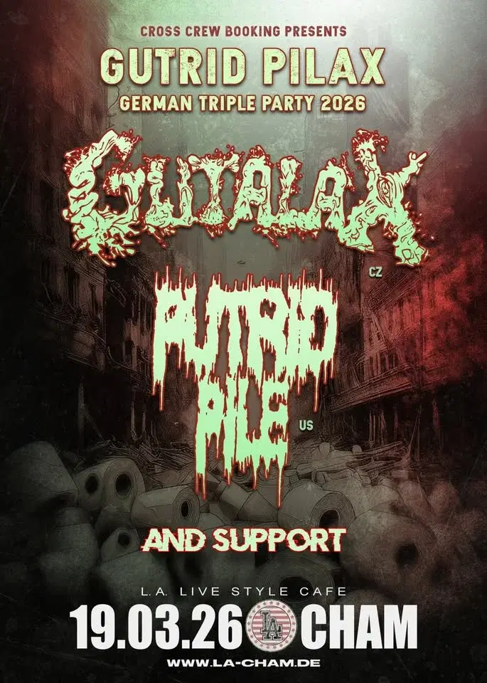 GUTALAX / PUTRID PILE ** GERMAN TRIBLE PARTY 2026 ** L.A. Cham