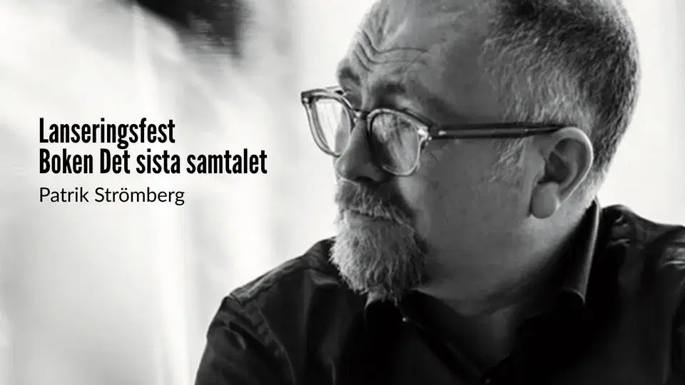 đ Lanseringsfest â Det sista samtalet av Patrik Strömberg